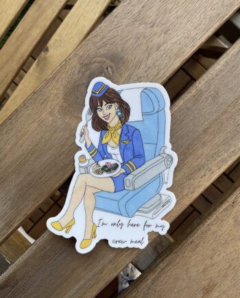I’m Only Here for My Crew Meal” Sticker – Serving Sass at 30,000 Feet ✈️🍽️